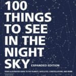 100 Things to See in the Night Sky,&hellip;