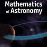 Cover of "A Student's Guide to the Mathematics of Astronomy (Student's Guides)" by Daniel Fleisch and Julia Kregenow, featuring planets, rings in space, and a starry background. Published by Cambridge University Press.