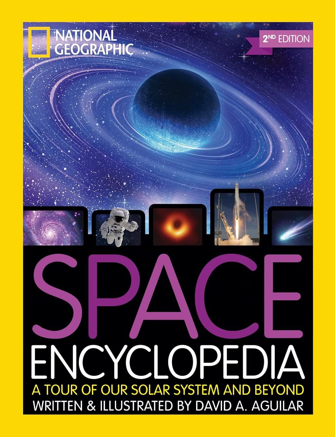 Cover of "Space Encyclopedia" by David A. Aguilar, featuring images of space phenomena and missions against a colorful cosmic background. National Geographic logo and "2nd Edition" label at the top.