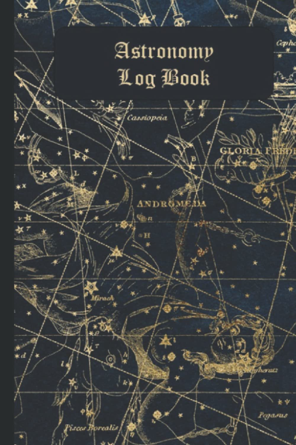 Cover of an "Astronomy Log Book" featuring a star map with constellations like Andromeda and Cassiopeia in golden ink on a dark blue background.