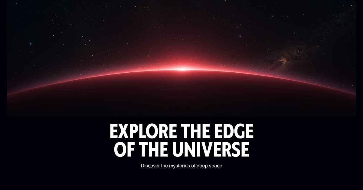 A red-lit planetary horizon in space with stars above, accompanied by the text "Explore the Edge of the Universe. Discover what is outside the universe and unlock the mysteries of deep space.