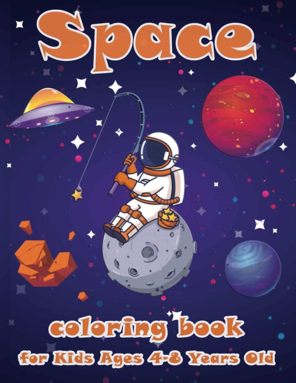 Colorful space-themed coloring book cover for kids ages 4-8. Features an astronaut fishing from a moon amid planets and asteroids.