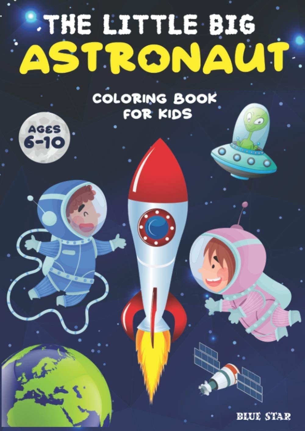 Children's coloring book cover titled "The Little Big Astronaut." Features two kids in space suits, a red rocket, an alien in a UFO, a satellite, and planets. Suitable for ages 6-10.