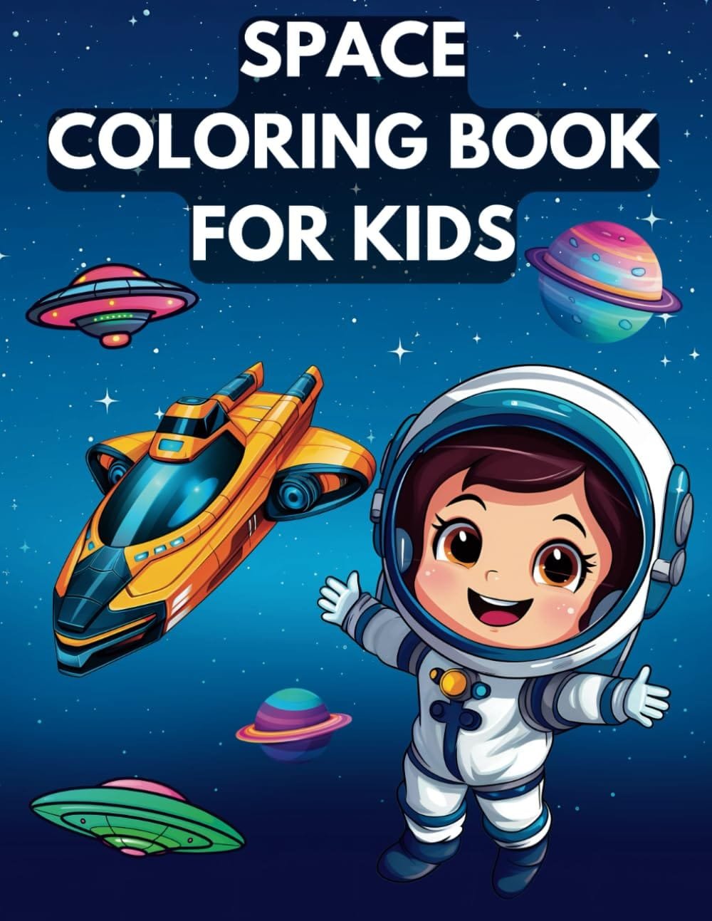 Illustrated cover of a kid's space coloring book, featuring a smiling child in a spacesuit, colorful spaceships, and planets against a starry background.