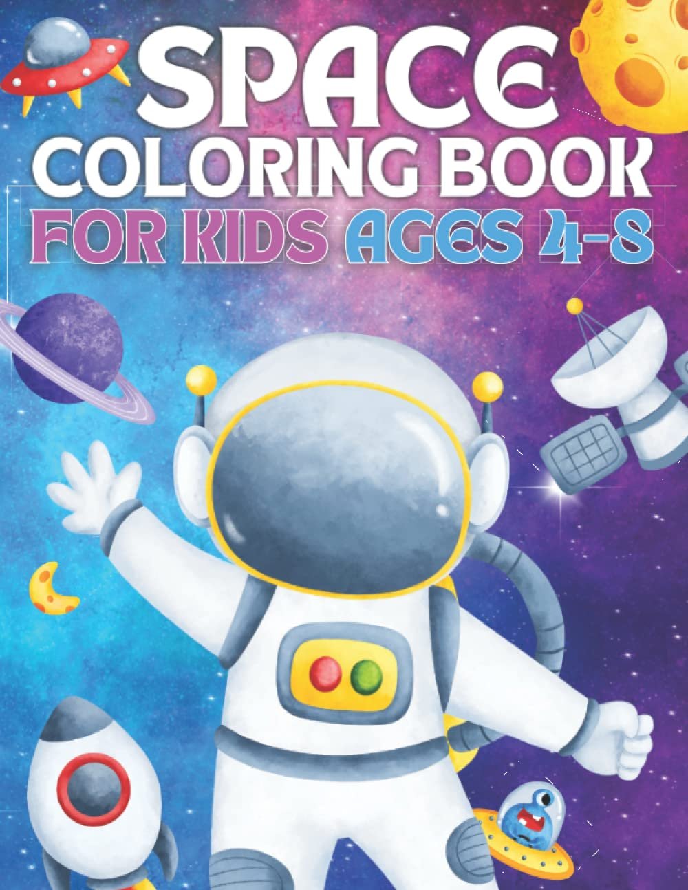 Space Explorers Space Coloring Book for Kids Ages 4-8