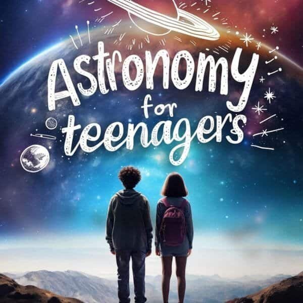 Two teenagers stand on a hill, gazing at a starry sky with a planet and book title "Astronomy for Teenagers" by Prof. Robert Stewart, Ph.D.