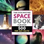 Book cover titled "The Fascinating Space Book for Kids: 500 Far-Out Facts!" by Lisa Reichley, featuring images of planets, auroras, a rocket launch, and an astronaut on the moon.