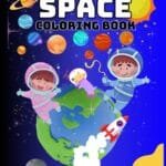 Children in space suits with a dog around Earth, surrounded by planets. Text reads "Space Coloring Book" with an ages 4-12 label.