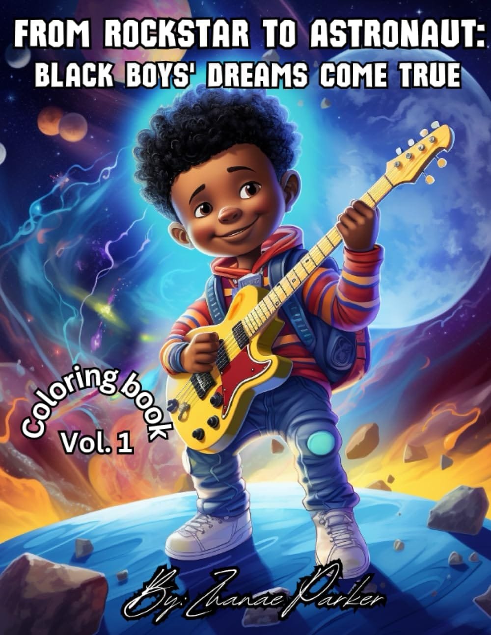 Illustrated cover of a coloring book titled "From Rockstar to Astronaut: Black Boys' Dreams Come True," featuring a boy with a guitar standing on a colorful planet.