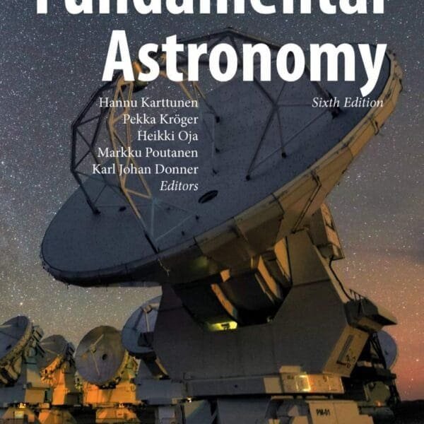 Cover of "Fundamental Astronomy" sixth edition, featuring satellite dishes under a starry night sky. Editors: Karttunen, Kröger, Oja, Poutanen, and Donner. Published by Springer.