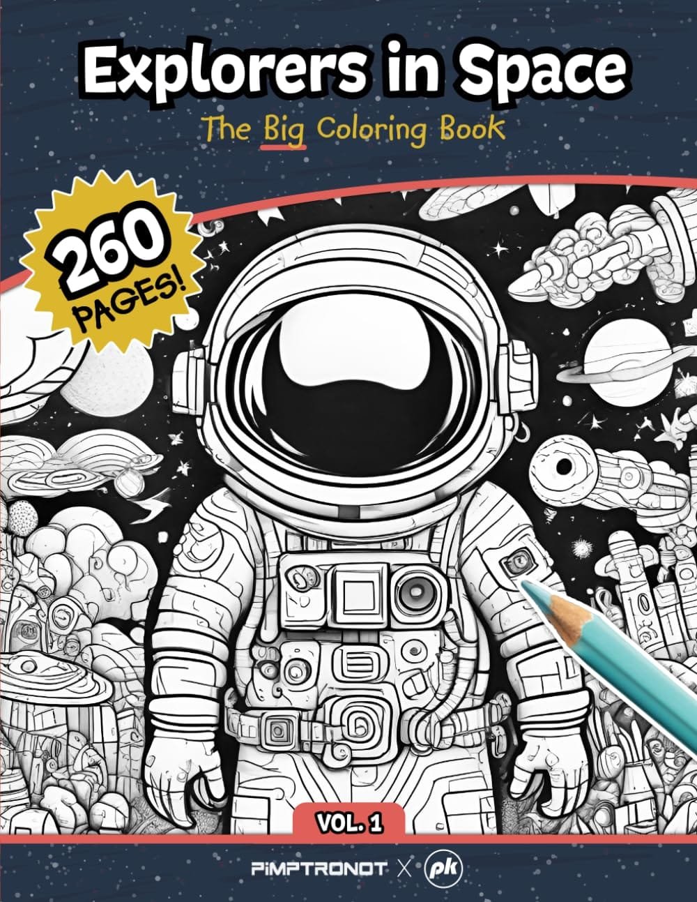 Cover of "Explorers in Space: The Big Coloring Book" featuring an astronaut illustration and a pencil, with a "260 Pages!" badge.