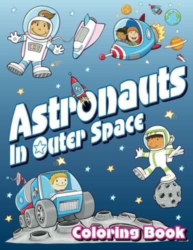 Super Fun Coloring Books for Kids 'Astronauts In Outer Space Coloring Book' Paperback – July 13, 2014