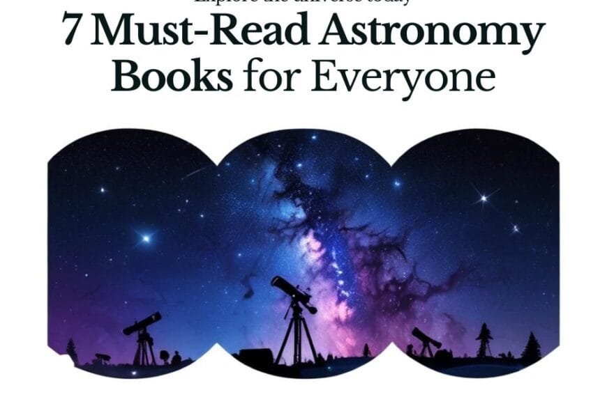 Silhouetted telescopes under a starry sky with the text: "Ignite your curiosity and explore the universe today. 7 Must-Read Astronomy Books for Everyone. Discover the wonders of space and time.