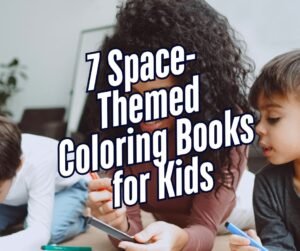 Children coloring with a woman, text overlay reads: "Explore 7 Exciting Space-Themed Coloring Books for Kids.