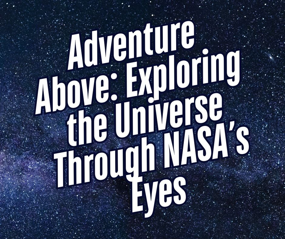 eBook | Adventure Above: Exploring the Universe Through NASA’s Eyes