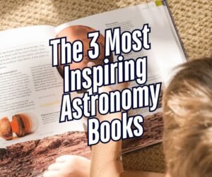 A young reader sits on a cozy carpet, immersed in an inspiring book about astronomy. Text overlay: "The 3 Most Inspiring Astronomy Books.