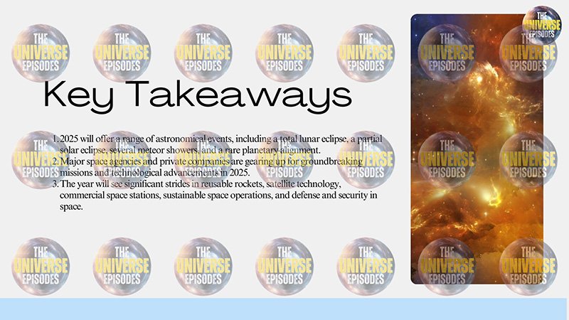 The key takeaways slide from "What will happen in 2025 in space?" highlights astronomical events and advancements against a captivating space scene adorned with bright celestial objects.