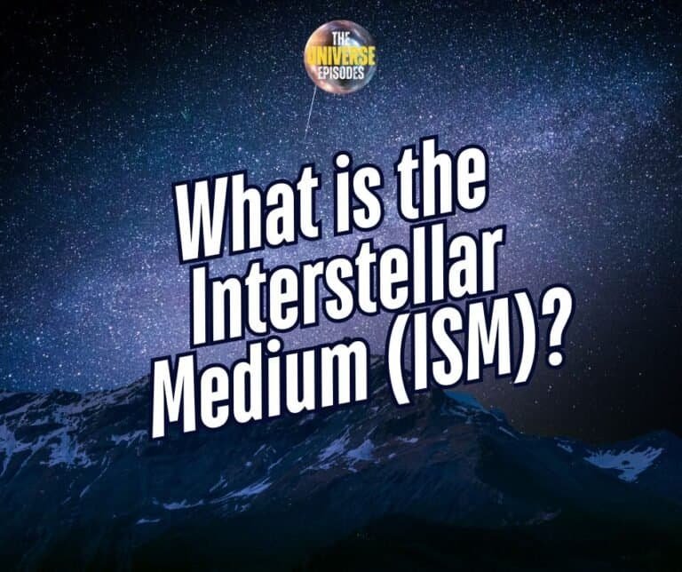 Text reads "What is the Interstellar Medium (ISM)?" over a night sky with stars and a mountain silhouette. A small round logo at the top says "The Universe Episodes.