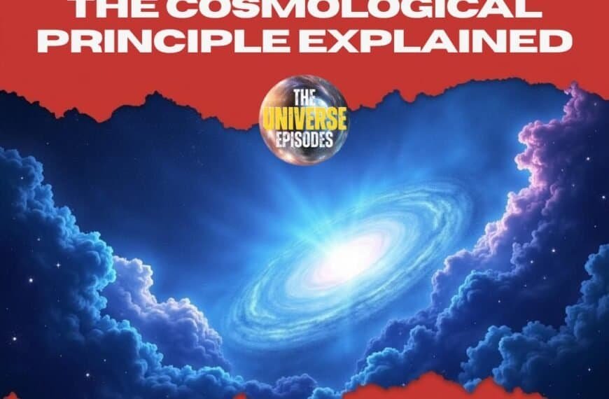 Illustration of a bright spiral galaxy in blue tones with the text "The Cosmological Principle Explained" above it on a red background, highlighting our understanding of the universe and its underlying principles.