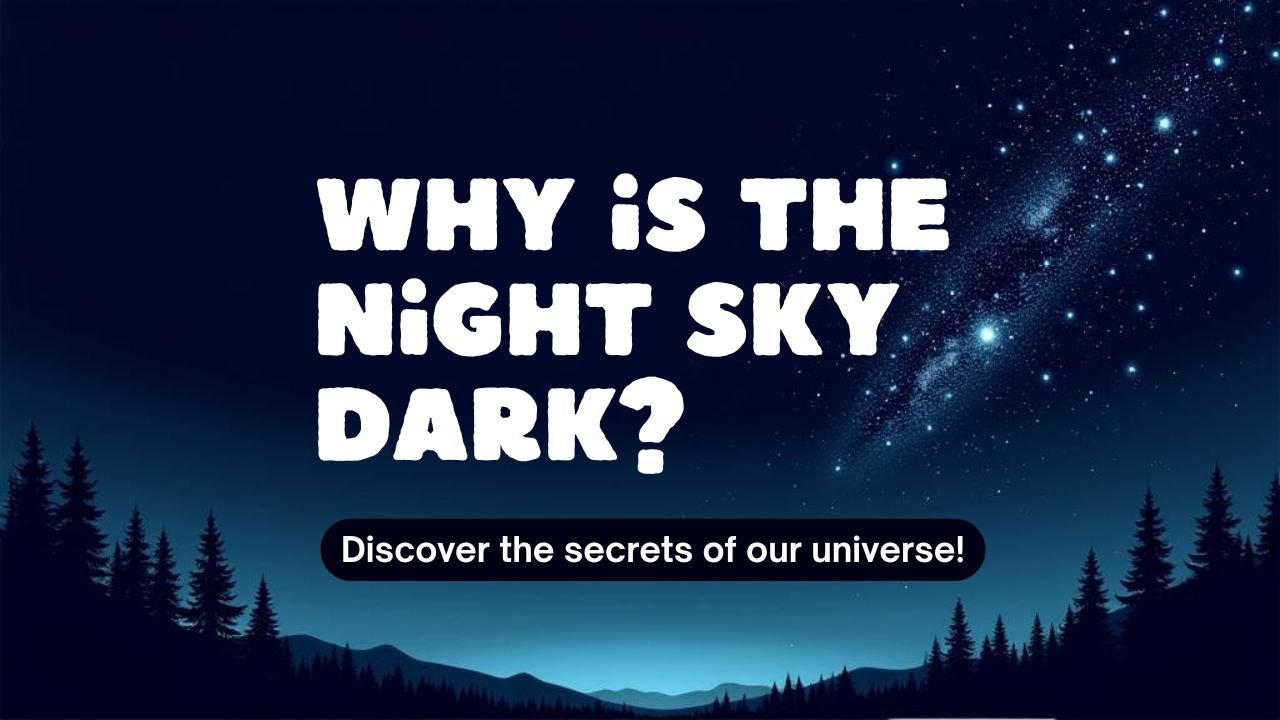 A starry night sky above a dark forest with the text: "Why is the night sky dark? Discover the secrets of our universe!.