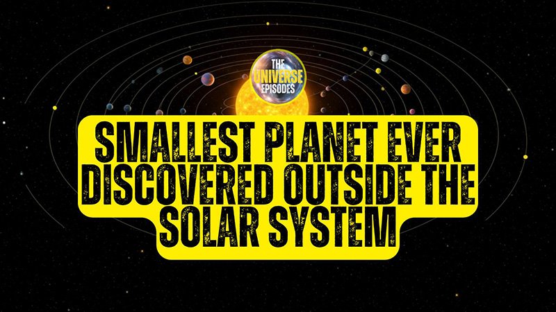 A graphic showing planets orbiting a star with text: "Smallest planet ever discovered outside the Solar System.