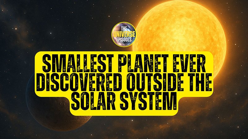 Yellow text reads "Smallest planet ever discovered outside the solar system" over an illustration of the smallest planet seen near a large bright star.