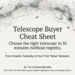 Telescope Buyer Cheat Sheet Free Download—helping first-time buyers and curious adults choose the best telescope in just 10 minutes. Get your free guide now!.