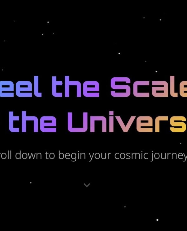 Text reading "Feel the Scale of the Universe—how big is the universe? Scroll down to begin your cosmic journey" is displayed in colorful gradient font on a black starry background.