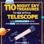 Book cover features colorful planets, stars, and a telescope with the title: "110 Night Sky Treasures to See with a Telescope" for kids and astronomy beginners.