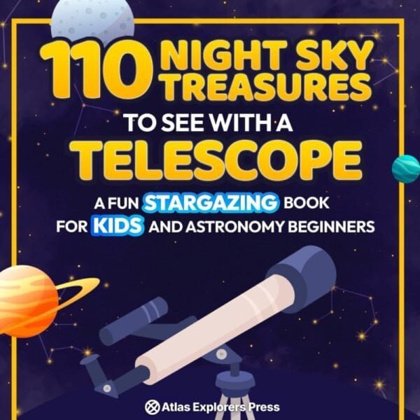 Book cover features colorful planets, stars, and a telescope with the title: "110 Night Sky Treasures to See with a Telescope" for kids and astronomy beginners.