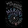 Book cover for "Merlin's Tour of the Universe" by Neil deGrasse Tyson, featuring colorful, swirling text and small illustrations of celestial objects on a black background.