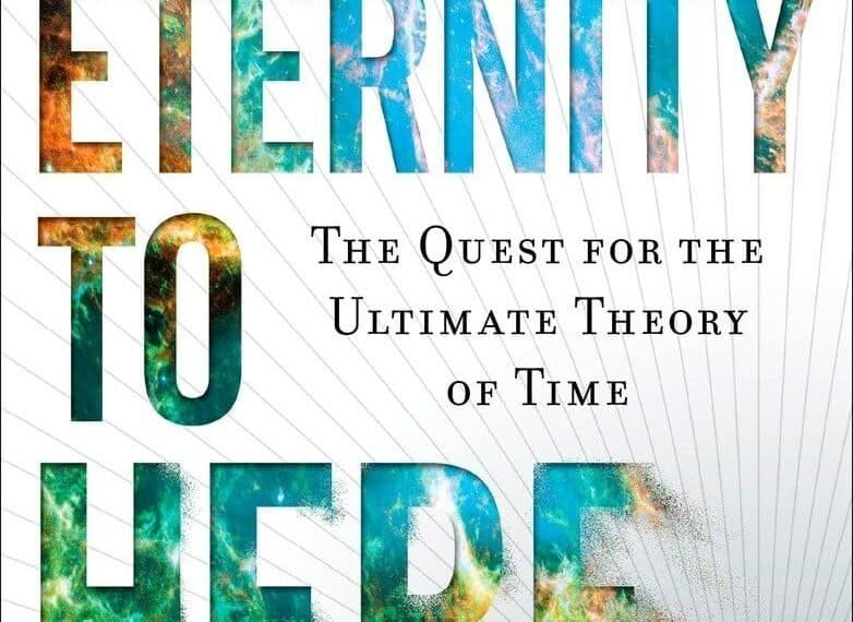 Book cover of "From Eternity to Here: The Quest for the Ultimate Theory of Time" by Sean Carroll, with colorful cosmic imagery and a black hole graphic in the lower right corner.
