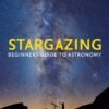 Book cover showing a starry night sky with the Milky Way, silhouettes of people using telescopes, and the title "Stargazing: Beginners Guide to Astronomy.