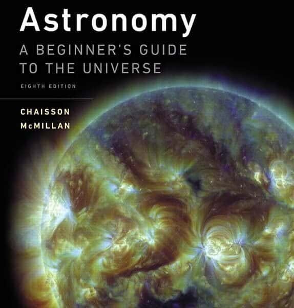 The cover of "Astronomy: A Beginner's Guide to the Universe 8th Edition" features a vibrant Sun image, highlighting this essential beginner astronomy guide by Chaisson and McMillan.
