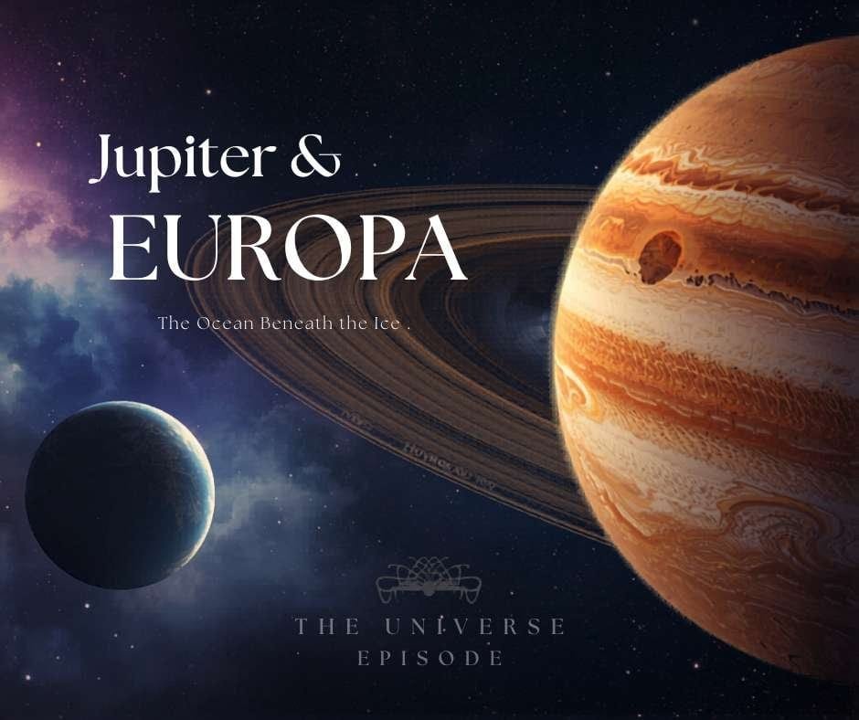 Illustration of Jupiter with its rings and the moon Europa in space, featuring the text "Jupiter & Europa: The Ocean Beneath the Ice. The Universe Episode." Perfect for any space enthusiast.