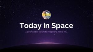 A graphic with a starry space background, the logo "The Universe Episodes," and the text: "Today in Space – A Live Window to What's Happening Above You.
