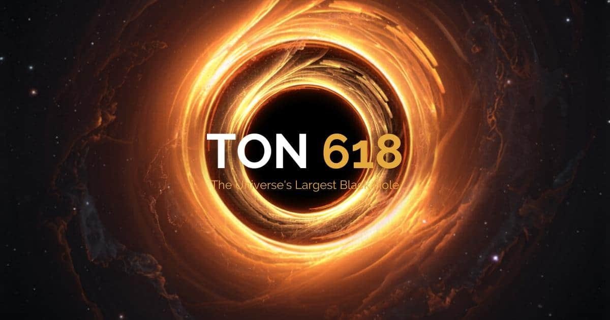 O Que É TON 618 — e Como Ele Se Tornou o Maior Buraco Negro Conhecido ...