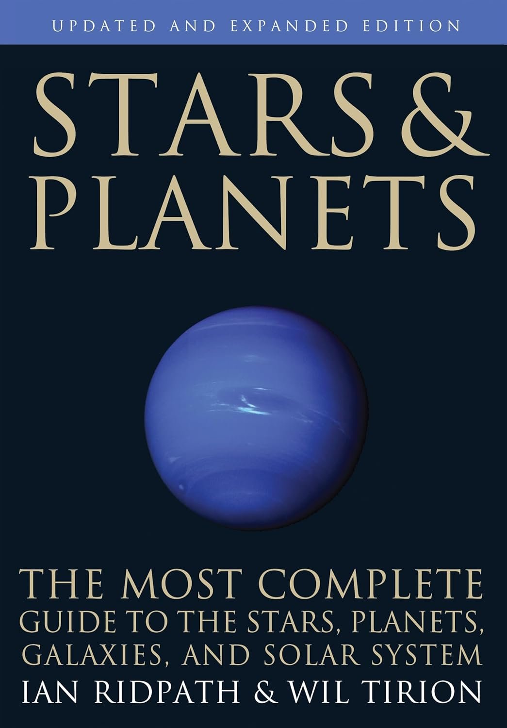 Cover of the book "Stars & Planets" by Ian Ridpath & Wil Tirion, featuring an image of Neptune and the subtitle "The Most Complete Guide to the Stars, Planets, Galaxies, and Solar System.
