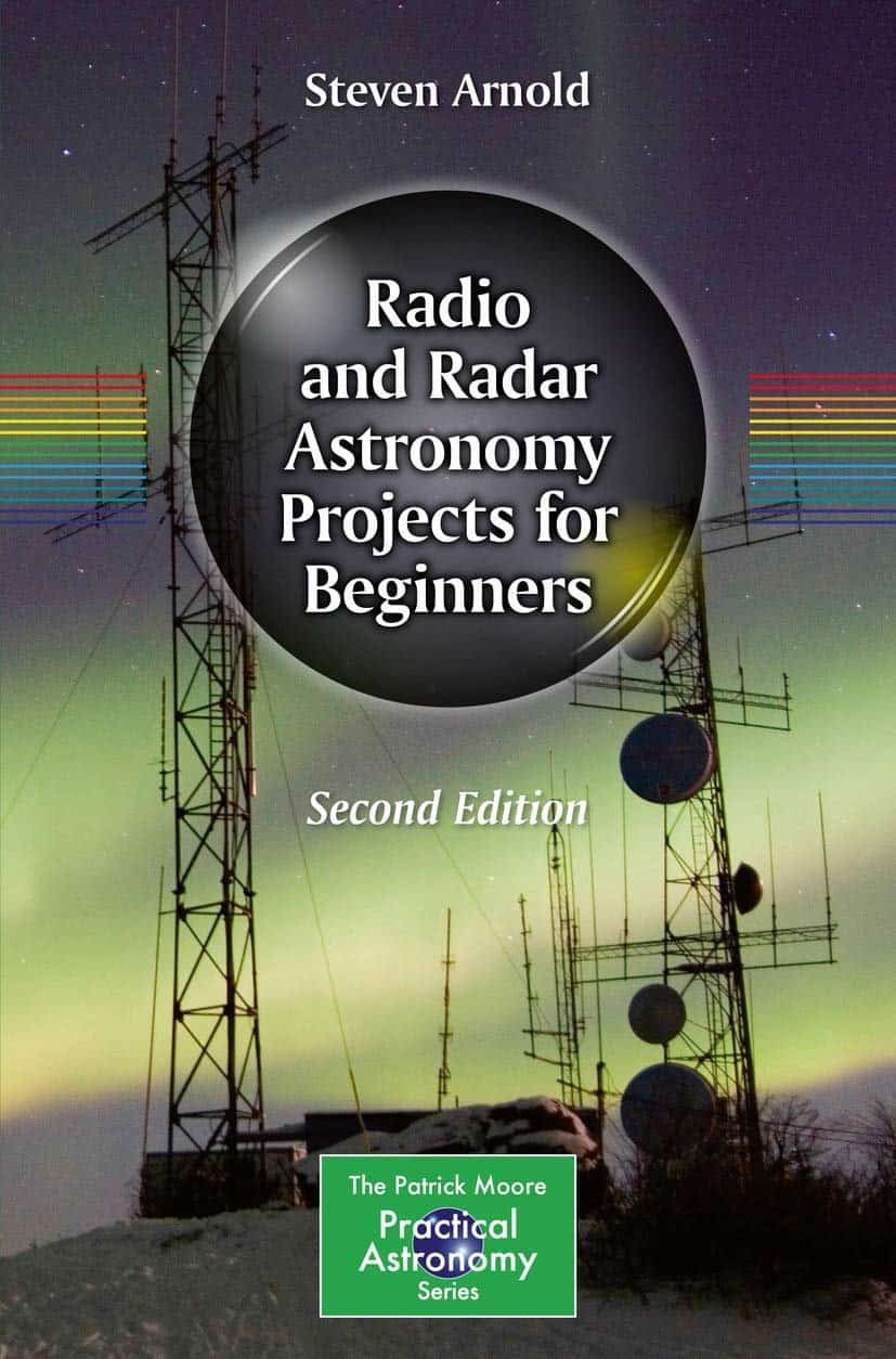 Cover image of the book "Radio and Radar Astronomy Projects for Beginners, Second Edition" by Steven Arnold, part of The Patrick Moore Practical Astronomy Series. Radio towers and auroras are depicted.