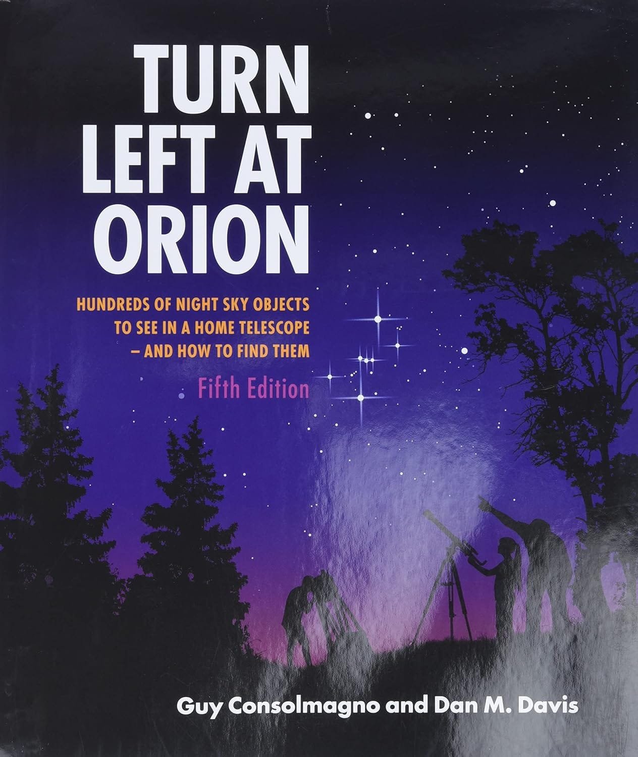 The cover of the book "Turn Left at Orion: Hundreds of Night Sky Objects to See in a Home Telescope—and How to Find Them, Fifth Edition" by Guy Consolmagno and Dan M. Davis, featuring stargazers.