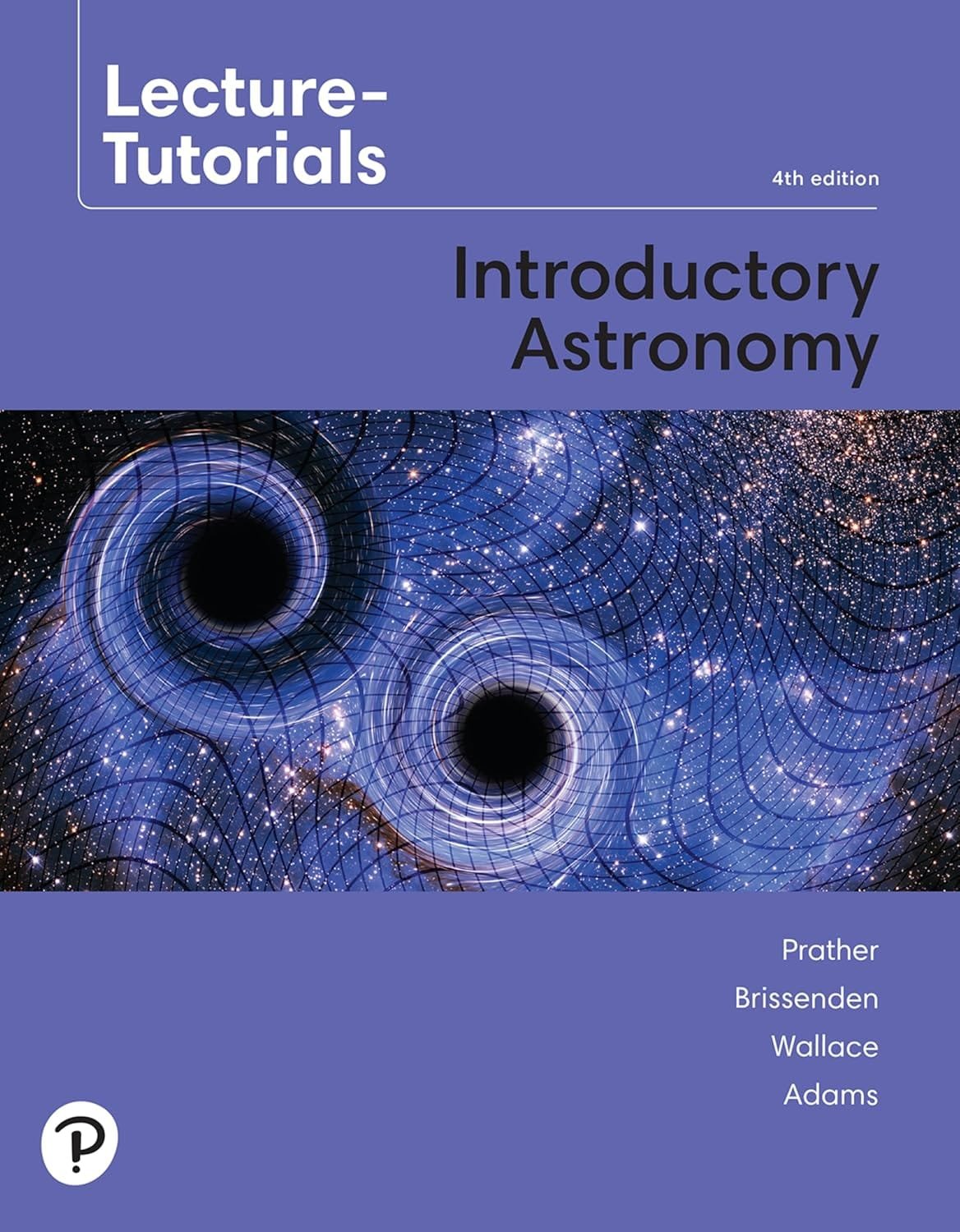Book cover for "Lecture-Tutorials for Introductory Astronomy, 4th edition," featuring a cosmic scene with swirling patterns on a blue background. Authors: Prather, Brissenden, Wallace, Adams.