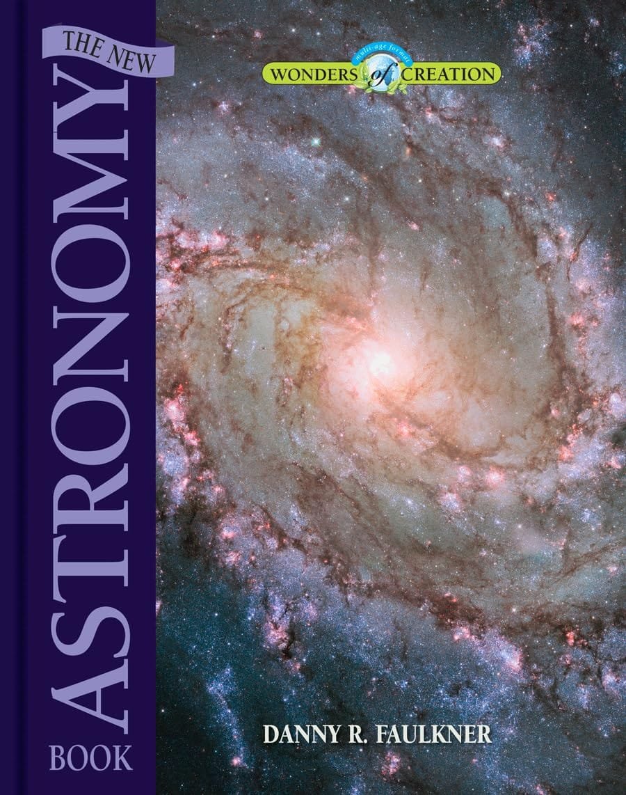 Wonders of Creation The New Astronomy Book