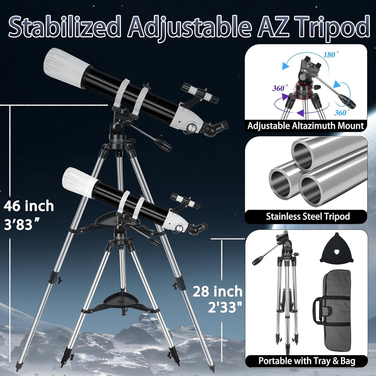 Stabilized adjustable AZ tripod with telescope, altazimuth mount, stainless steel legs, and carrying bag. Height options: 46 inches or 28 inches.