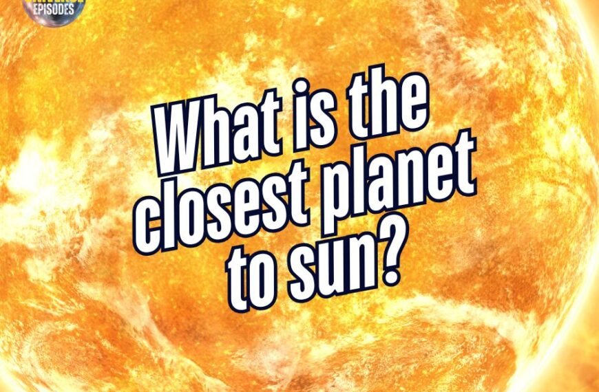 A fiery sun background with the text, "What is the closest planet to sun?" in bold letters.