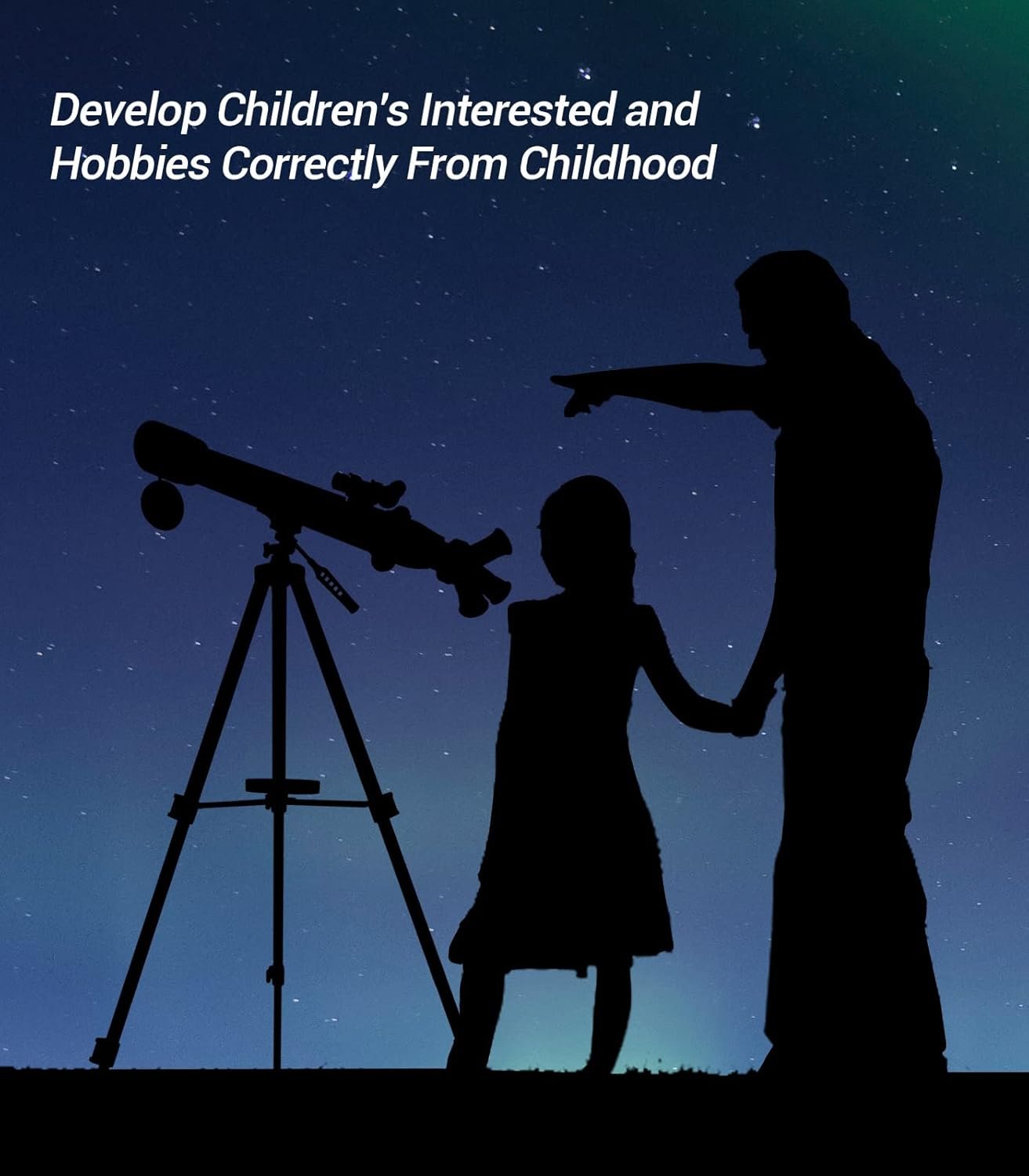 Silhouettes of an adult and child observing a telescope at night, with text emphasizing developing children's interests and hobbies correctly.