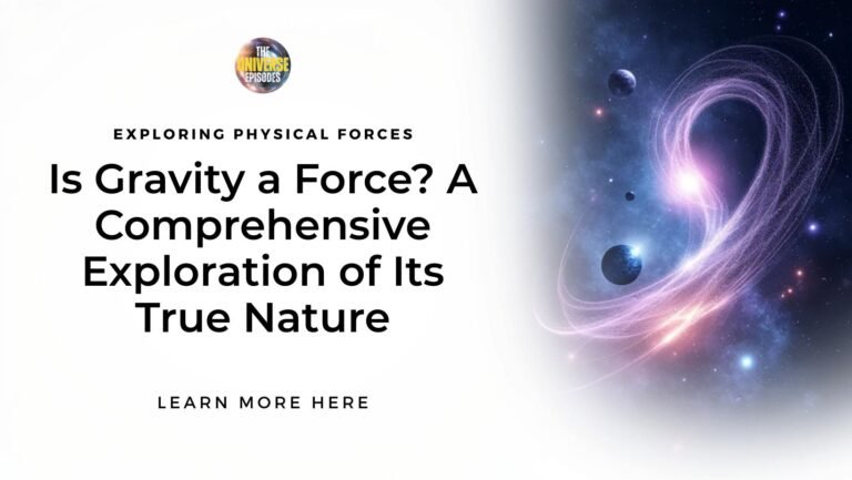 A graphic with the text "Is Gravity a Force? A Comprehensive Exploration of Its True Nature" beside an artistic depiction of planets, swirling lines, and the mysterious force of gravity at play in space.