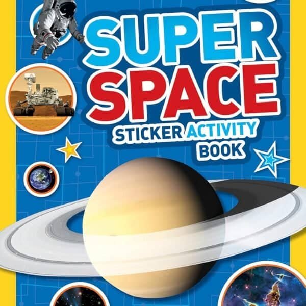 The cover of the National Geographic Kids Super Space Sticker Activity Book: Over 1,000 Stickers! showcases planets, an astronaut, a rover, stars, and the sun, highlighting hours of fun with over 1,000 stickers inside.