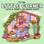 Illustration of a cozy kitchen corner with plants, a fridge, stove, table, cat, and shelves, featured on the cover of “Little Corner Cute & Comfy Coloring Book” by Coco Wyo.