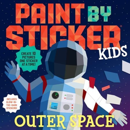 Book cover for "Paint by Sticker Kids: Outer Space," featuring a geometric astronaut with text highlighting glow-in-the-dark stickers and the ability to create 10 pictures with stickers.