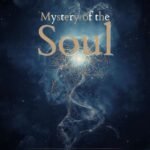 A digital illustration of a human head silhouette filled with abstract neural patterns and light, capturing the enigma of the soul, with the text "Mystery of the Soul" overlaid on a dark, starry background.